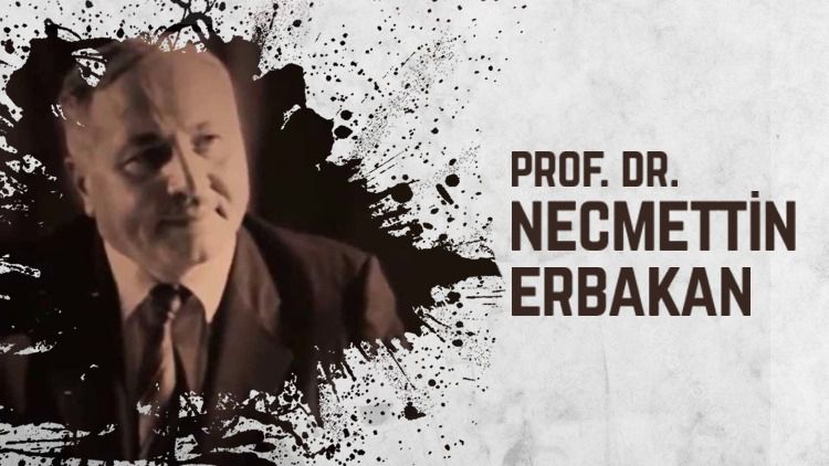 PROF. DR. NECMETTİN ERBAKAN (İz Bırakanlar)