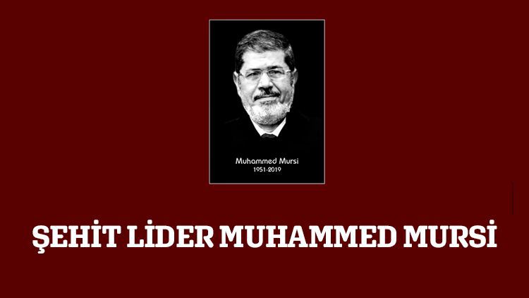 ŞEHİT LİDER MUHAMMED MURSİ