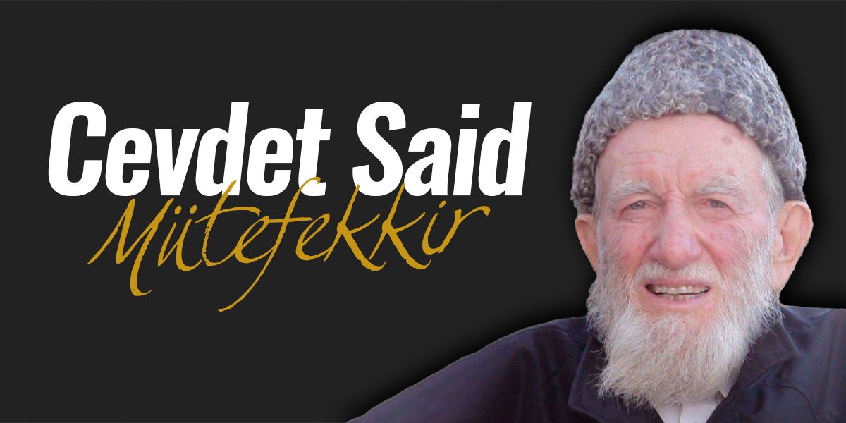 Mütefekkir Cevdet Said hayatını kaybetti.